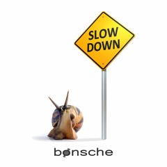 Slow Down