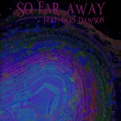 So Far Away