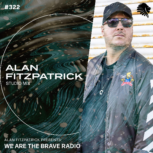 We Are The Brave Radio 322 - Alan Fitzpatrick (Studio Mix)