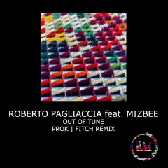 Roberto Pagliaccia Out Of Tune Ft Mizbee (Prok | Fitch Remix)