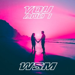 WSM - You And I