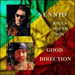 GOOD DIRECTION (Collab SENNID & KillaSoundBoy) - (Dub Reggae)