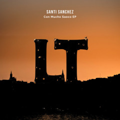 IT'S MY JAM (ORIGINAL MIX) SANTI SANCHEZ