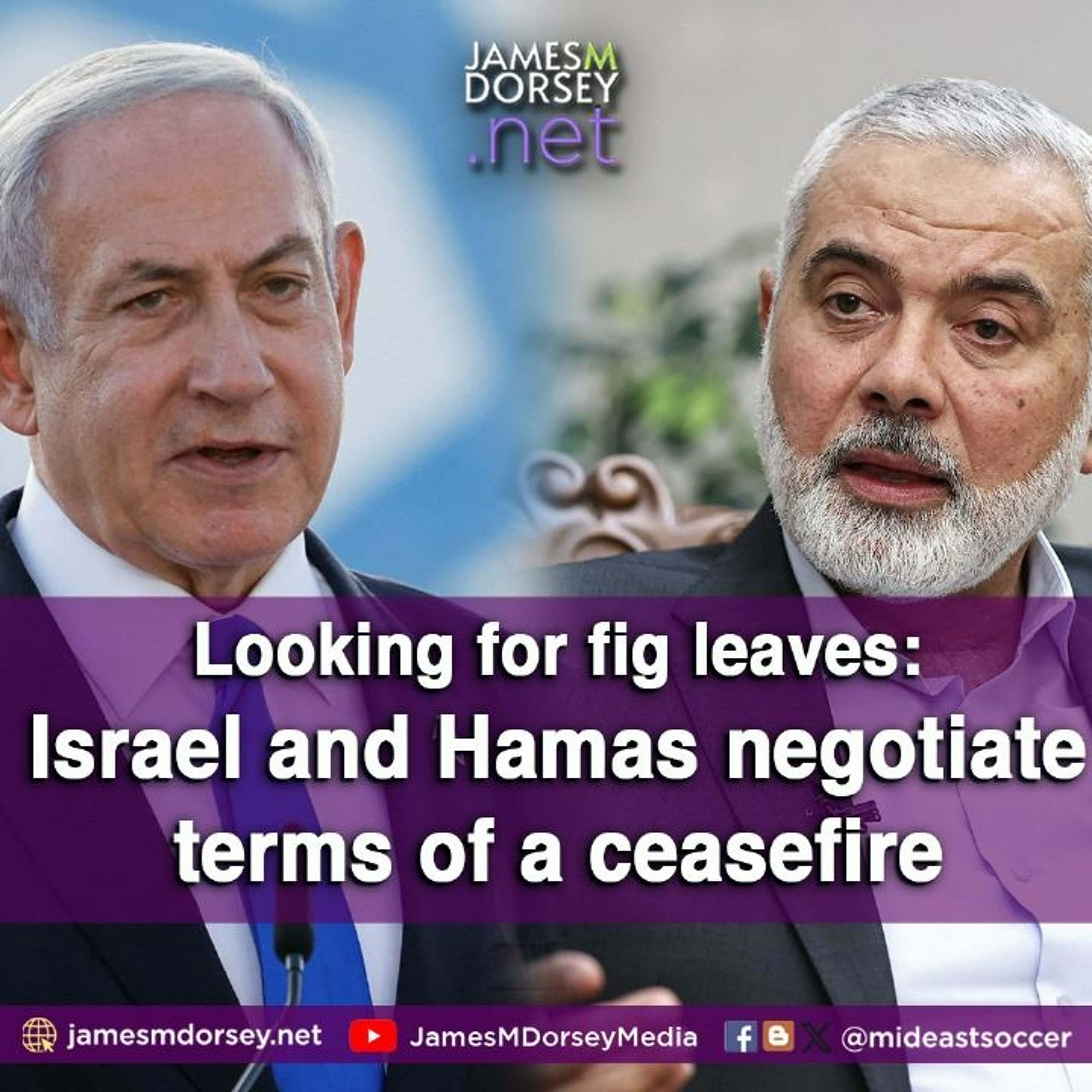 Looking For Fig Leaves - Israel And Hamas Negotiate Terms Of A Ceasefire