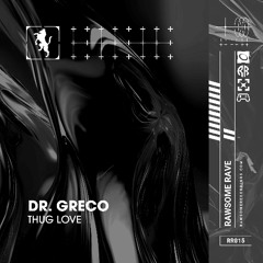 DR. GRECO - THUG LOVE [RR015]