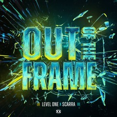 Level One & Scarra - Out Of The Frame