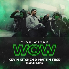 WOW (Kevin Kitchen & Martin Fuse Bootleg)