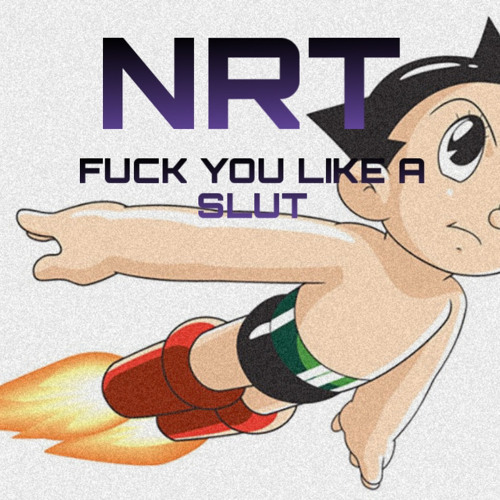 F$CK YOU LIKE A SLUT [REWORK]