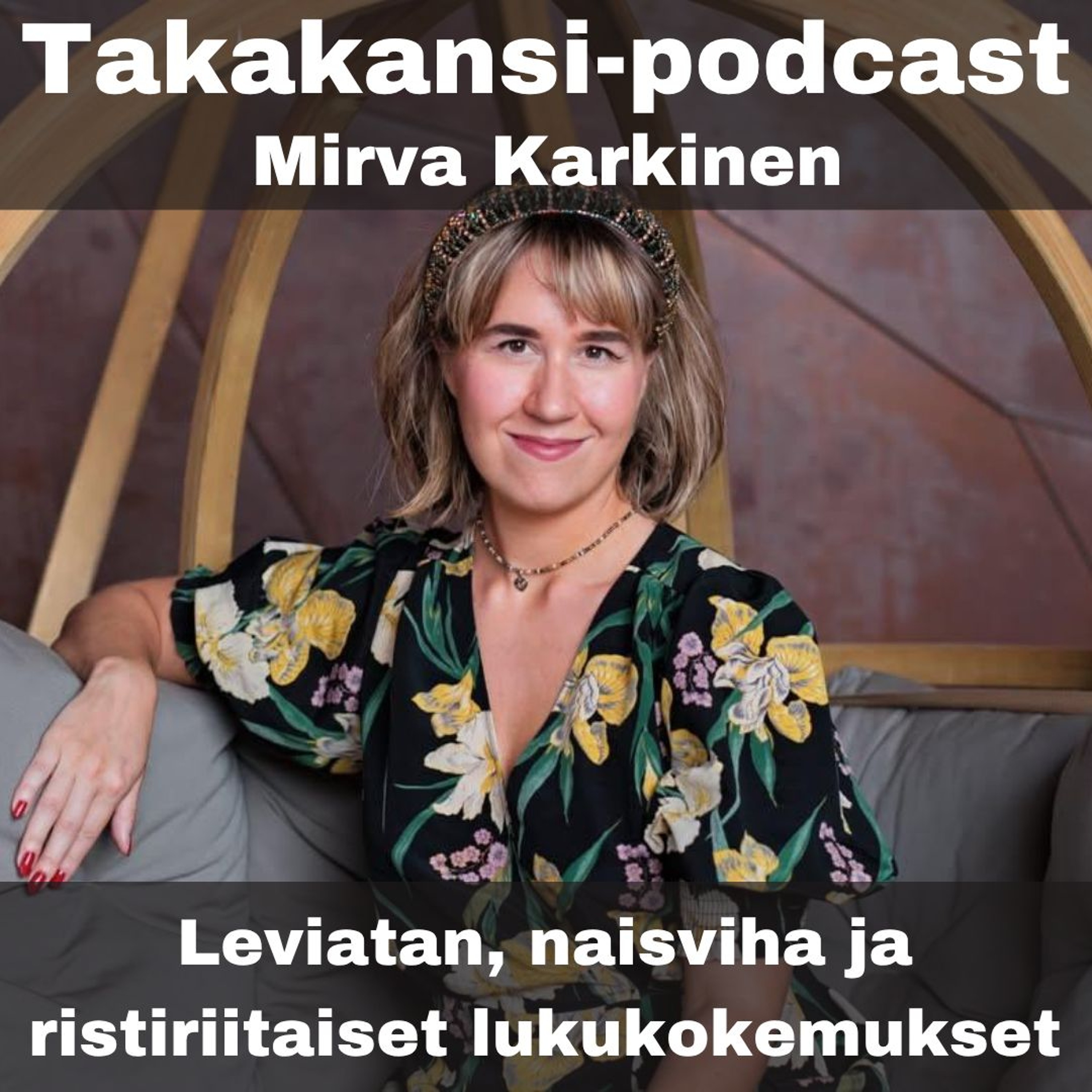 Mirva Karkinen - Leviatan, naisviha ja ristiriitaiset lukukokemukset