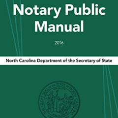 [Download] EBOOK 💖 North Carolina Notary Public Manual, 2016 by  North Carolina Depa