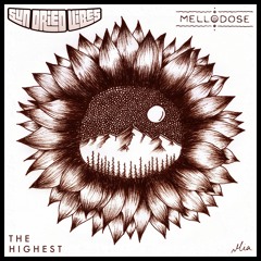 Sun-Dried Vibes x Mellodose - "The Highest"