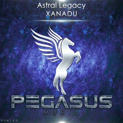Astral Legacy - Xanadu (Original Mix) [Pegasus Music]