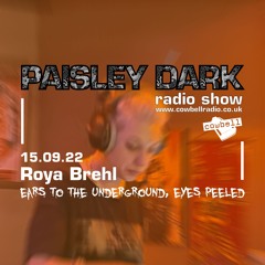 Paisley Dark Radio Show With Roya Brehl 15.09.22