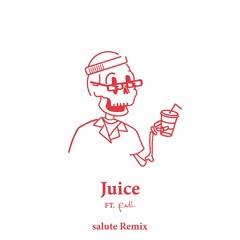 Juice ft. Pell (salute Remix)