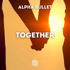Alpha Bullet - Together