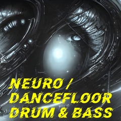 Neuro/Dancefloor Drum & Bass Mix #01 - Wanna B.A.M.C (A.M.C, Sub Focus, Prolix, Kanine, and more...)