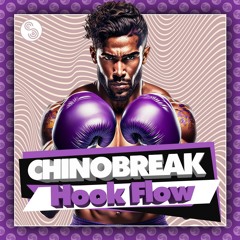 ChinoBreak - Hook Flow