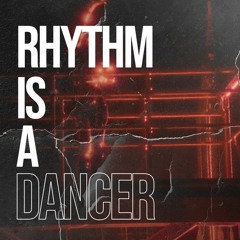 RHYTHM IS A DANCER [BLAYNE TECHNO EDIT]