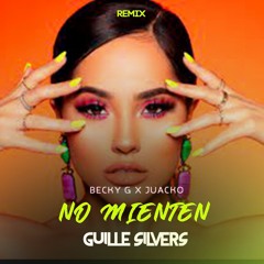 Juacko x Becky G - No Mienten (Guille Silvers Remix)