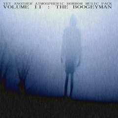 Yet Another Atmospheric Horror Music Pack Volume II The Boogeyman TEASER