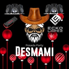 Posada Desmami Diciembre 2023 ECKOLOPEZ DJ FIN  DE AÑO
