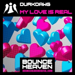 DurkDawg - My Love Is Real - BounceHeaven.co.uk