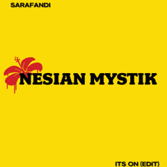 NESIAN MYSTIK - IT'S ON (EDIT)