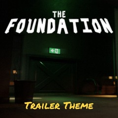 The Foundation - New Trailer Theme (from the video)