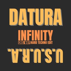 [FREE DL] Datura e U.S.U.R.A. - Infinity (Cris Way Hard Techno Edit)