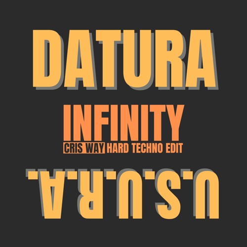 [FREE DL] Datura e U.S.U.R.A. - Infinity (Cris Way Hard Techno Edit)
