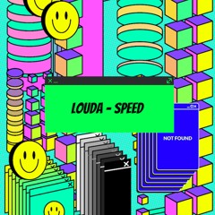 LOUDA - SPEED