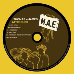 Thomas + James - ATTIC DUBS - MAE001