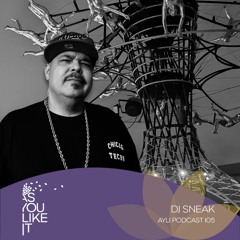 AYLI Podcast #105 - DJ Sneak's Sol y Luna Mix