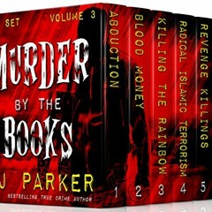 Get EBOOK 🖍️ Murder By The Books Vol. 3: (True Crime Murder & Mayhem) (Horrific True