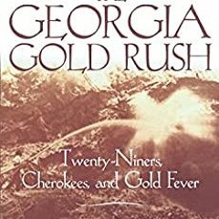 [PDF]  DOWNLOAD The Georgia Gold Rush Twenty-Niners  Cherokees  and Gold Fever