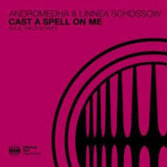 Andromedha & Linnea Schossow - Cast A Spell On Me (IVANSSON Radio Remix)
