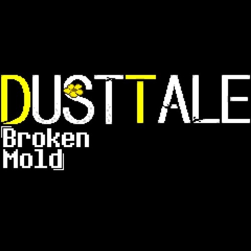 DUSTTALE: Broken Mold