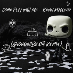 Come Play With Me - Kevin MacLeod (GiovanniBeats Remix)