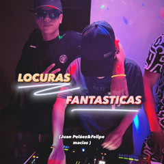 LOCURAS FANTÁSTICAS(Juan pelaez&Felipe macias)B2B 2024