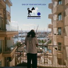 Batik Boy Radio || End of Year 2024 Mixtape