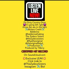 #DaDirtyCountryDrop - Baldenna x The Zydeco Sisters Fiya x Lady D (Producer T.Berry).mp3