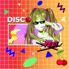 Disco Yes! (Disco Fever! Hot Cherry's Edit)