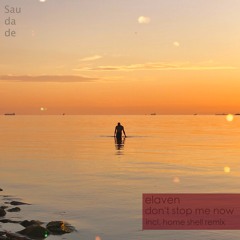 Elaven - Don't Stop Me Now (Original Mix)