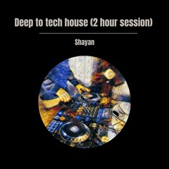 Deep to tech house (2-hour session).