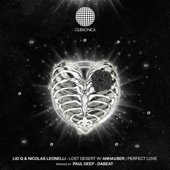Lio Q, Nicolas Leonelli - Lost Desert w/ Anhauser | Perfect Love (remixes by Paul Deep - Dabeat)