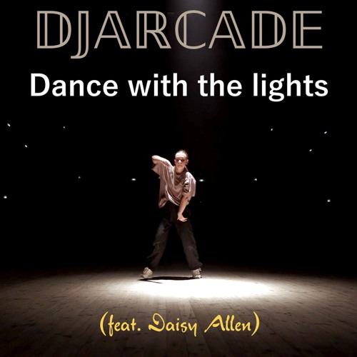 Dance with the lights (feat. Daisy Allen)