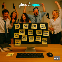 Work Hard, Friday Harder