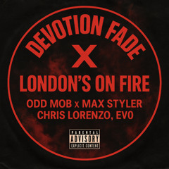 Devotion Fade x London's on Fire (Ev0 Edit)