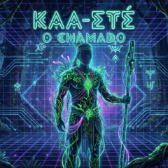 KAA-ETÉ: O Chamado