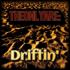 Driftin´ - towards you, but you can't see me, so I drift away - everyone needs something to stay